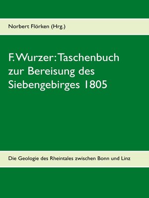 cover image of F. Wurzer--Taschenbuch zur Bereisung des Siebengebirges 1805